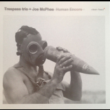 Trespass Trio, Joe Mcphee - Human Encore '2013