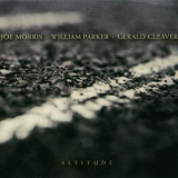 Joe Morris, William Parker, Gerald Cleaver - Altitude '2012