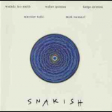 Wadada Leo Smith, Walter Quintus, Katya Quintus, Miroslav Tadic & Mark Nauseef - Snakish '2005