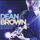 Dean Brown - Unfinished Business '2012
