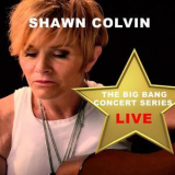 Shawn Colvin - Big Bang Concert Series Shawn Colvin (live) '2017