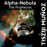 Tisziji Munoz - Alpha-Nebula: The Prophecies '1999