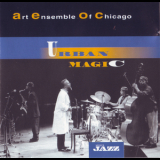 Art Ensemble Of Chicago - Urban Magic '2003