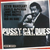 Kevin Mahogany - Pussy Cat Dues: The Music Of Charles Mingus '2000