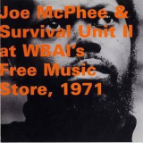 Joe Mcphee & Survival Unit Il - At Wbai's Free Music Store, October 30, 1971 '1971