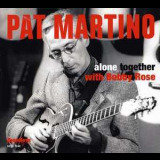 Pat Martino & Bobby Rose - Alone Together '2012