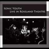 Sonic Youth - Live In Roseland Theatre (2CD) '2006