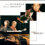 Lee Ritenour, Dave Grusin - Two Worlds '2000