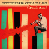 Etienne Charles - Creole Soul '2013