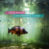 Edgar Knecht - Good Morning Lilofee '2010