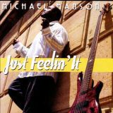 Michael Manson - Just Feelin It '2006