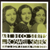 The Boswell Sisters - That's How Rhythm Was Born '1995