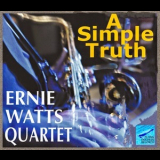 Ernie Watts - A Simple Truth '2014