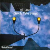 Grady Tate - Sings All Love '2003