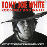 Tony Joe White - Roosevelt & Ira Lee '1999