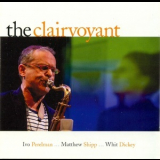 Ivo Perelman, Matthew Shipp, Whit Dickey - The Clairvoyant '2014