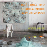 Tom Rainey Trio - Hotel Grief '2015