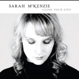Sarah Mckenzie - Close Your Eyes '2012