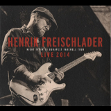 Henrik Freischlader - Live 2014 '2015