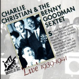 Charlie Christian & Benny Goodman Sextet - 'Live' 1939-1941 '2003