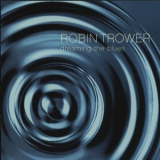 Robin Trower - Dreaming The Blues (CD2) '2003