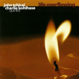 John Tchicai / Charlie Kohlhase Quintet - Life Overflowing '1999