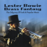 Lester Bowie Brass Fantasy - The Odyssey Of Funk & Popular Music '1998