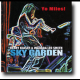 Henry Kaiser & Wadada Leo Smith - Yo Miles! Sky Garden (2CD) '2004