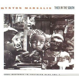 Wynton Marsalis - Thick In The South '1991