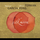 Renaud Garcia-fons & Derya Turkan - Silk Moon '2014