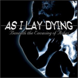 As I Lay Dying - Beneath The Encasing Of Ashes '2001