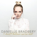 Danielle Bradbery - I Don't Believe We've Met '2017