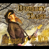 Dudley Taft - Screaming In The Wind '2014