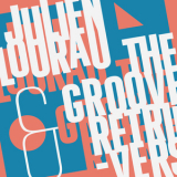 Julien Lourau & The Groove Retrievers  - Julien Lourau & The Groove Retrievers  '2017