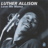 Luther Allison - Love Me Mama '1969
