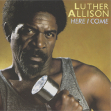 Luther Allison - Here I Come '1985
