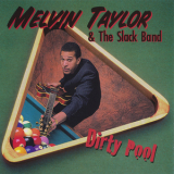 Melvin Taylor & The Slack Band - Dirty Pool '1997
