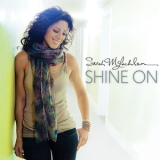 Sarah Mclachlan - Shine On '2014