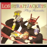 Los Straitjackets - Play Favorites '2004
