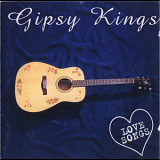 Gipsy Kings - Love Songs '1996
