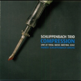 Schlippenbach Trio - Compression: Live At Total Music Meeting 2002 '2004
