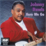 Johnny Rawls - Here We Go '1996