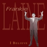 Frankie Laine - I Believe '1997