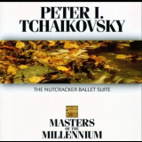 Tchaikovsky - The Nutcracker Ballet Suite (Masters of The Millennium) '1998
