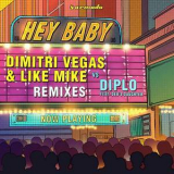 Dimitri Vegas & Like Mike vs. Diplo - Hey Baby: Remixes '2017