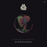 Spektral & Deetech - Discoteque [EP] '2016