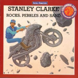 Stanley Clarke - Rocks, Pebbles And Sand (Digitally Remastered, 1991) '1980