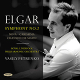 Royal Liverpool Philharmonic Orchestra & Vasily Petrenko - Elgar: Symphony No. 2, Mina, Carissima & Chanson De Matin '2017