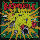 Batmobile - Batmobile Is Dynamite '1990