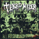 Terrorizer - Darker Days Ahead '2006